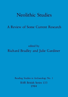 Neolithic Studies: A Review of Some Current Res... 0860542912 Book Cover