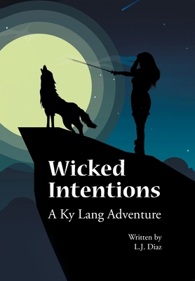 Wicked Intentions: A Ky Lang Adventure B0DJMZHFF5 Book Cover