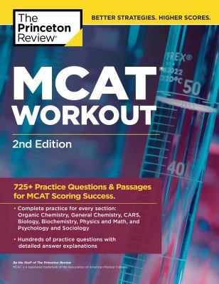 MCAT Workout, 2nd Edition: 725+ Practice Questi... 0525567828 Book Cover