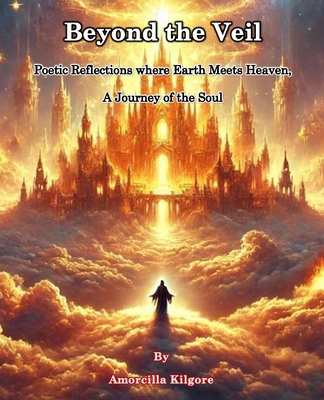Beyond the Veil: Poetic Reflections where Earth... B0FN8F8L2W Book Cover