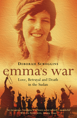 Emma's War: Love, Betrayal and Death in the Sudan 0006551475 Book Cover