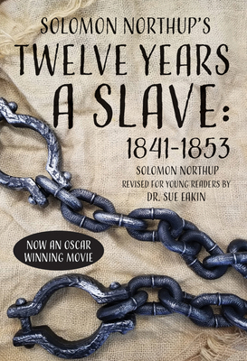 Solomon Northup's Twelve Years a Slave: 1841-1853 1565543440 Book Cover