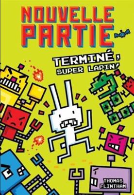 Nouvelle Partie: N? 1 - Termin?, Super Lapin! [French] 1443165433 Book Cover