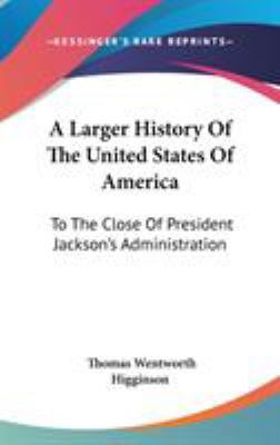 A Larger History Of The United States Of Americ... 0548558493 Book Cover
