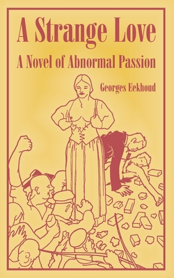 A Strange Love: A Novel of Abnormal Passion 1410108910 Book Cover
