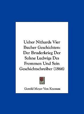 Ueber Nithards Vier Bucher Geschichten: Der Bru... [German] 116246593X Book Cover