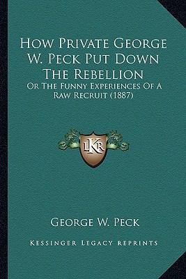 How Private George W. Peck Put Down The Rebelli... 1163981354 Book Cover