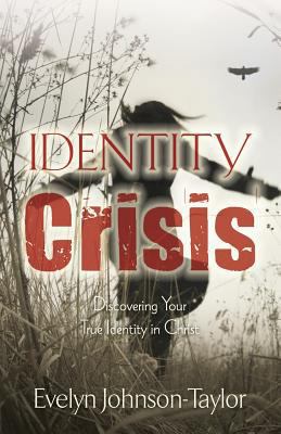 Identity Crisis: Discovering Your True Identity... 099083381X Book Cover