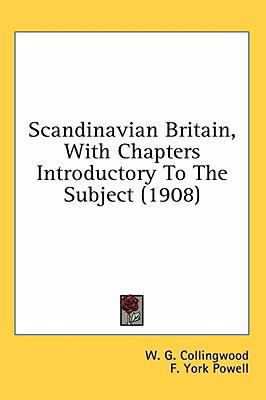 Scandinavian Britain, With Chapters Introductor... 1436521572 Book Cover