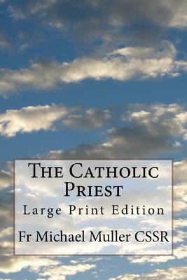 The Catholic Priest: Large Print Edition 1974546306 Book Cover