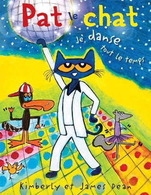 Pat Le Chat: Je Danse Tout Le Temps [French] 1443168211 Book Cover