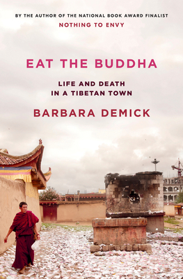 Eat the Buddha: Life and Death in a Tibetan Town 0812998758 Book Cover