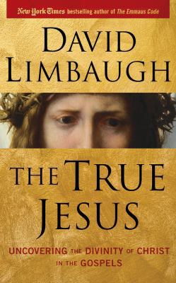 The True Jesus: Uncovering the Divinity of Chri... 1536614394 Book Cover