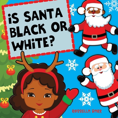 Is Santa Black Or White?: A Unifying Christmas ... 1739186001 Book Cover