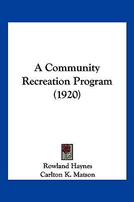 A Community Recreation Program (1920) 1120211050 Book Cover