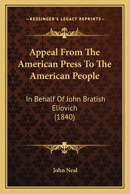 Appeal From The American Press To The American ... 1166415554 Book Cover