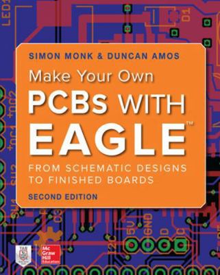 Make Your Own PCBs with Eagle: From Schematic D... 1260019195 Book Cover