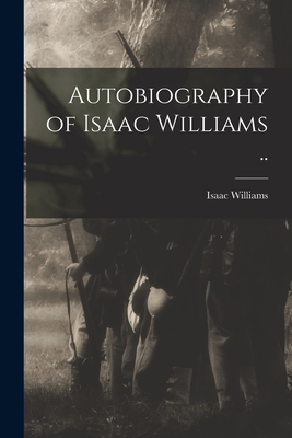 Autobiography of Isaac Williams .. 1014989876 Book Cover