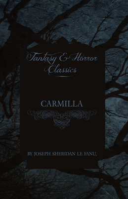 Joseph Sheridan Le Fanu's Carmilla: The First F... 1447406397 Book Cover