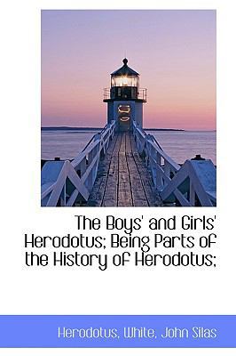The Boys' and Girls' Herodotus; Being Parts of ... 1110757514 Book Cover