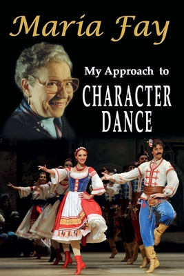 My Approach to Character Dance 1911589881 Book Cover