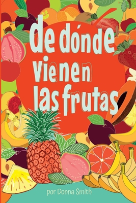 De dónde vienen las frutas [Spanish] B08WSFVBTS Book Cover