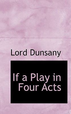 If a Play in Four Acts 1110858051 Book Cover