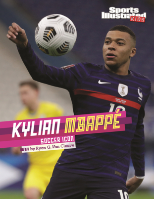 Kylian Mbappe: Soccer Icon B0GN6JDNJK Book Cover