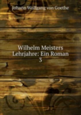 Wilhelm Meisters Lehrjahre Ein Roman 5873400148 Book Cover