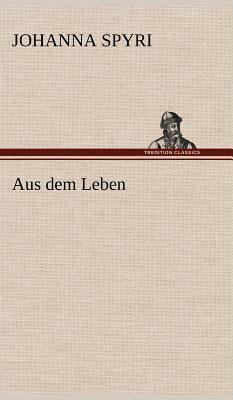 Aus Dem Leben [German] 3847261827 Book Cover