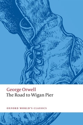 The Road to Wigan Pier 0198850905 Book Cover