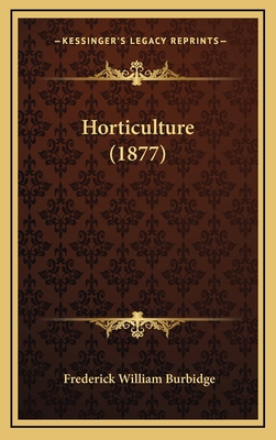 Horticulture (1877) 1164763202 Book Cover