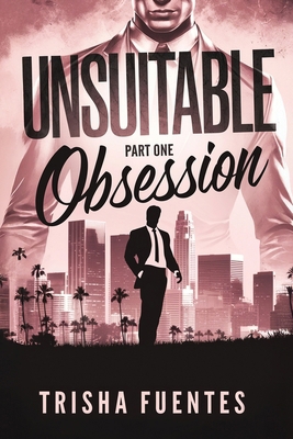 Unsuitable Obsession: Part One 0982579721 Book Cover