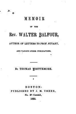 Memoir of the Rev. Walter Balfour 1534958835 Book Cover