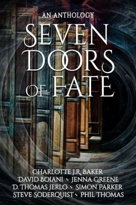 Seven Doors of Fate : An Anthology