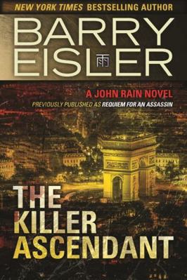 The Killer Ascendant: A John Rain Novel 1477820833 Book Cover