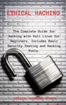 Ethical Hacking: The Complete Guide for Hacking... 1802673148 Book Cover