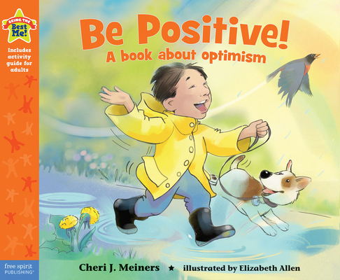 Be Positive!: A Book about Optimism 157542441X Book Cover