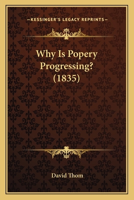 Why Is Popery Progressing? (1835) 1167168666 Book Cover