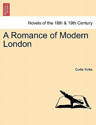 A Romance of Modern London 1240905963 Book Cover