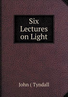 Six Lectures on Light 5518914385 Book Cover