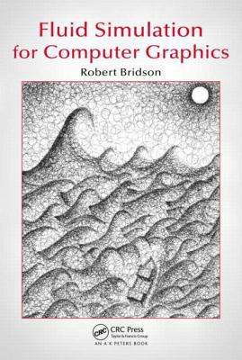 Fluid Simulation for Computer Graphics 1568813260 Book Cover