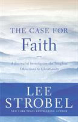 The Case for Faith: A Journalist Investigates t... 0310339294 Book Cover