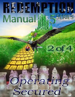 Redemption Manual 5.0 - Book 2: Operating Secured 1500463388 Book Cover