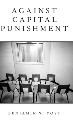 Against Capital Punishment 0190901160 Book Cover
