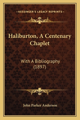Haliburton, A Centenary Chaplet: With A Bibliog... 1165473305 Book Cover