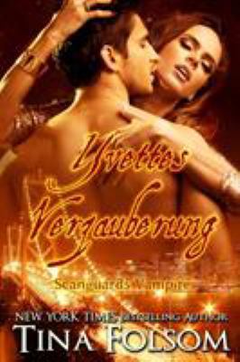 Yvettes Verzauberung (Scanguards Vampire - Buch 4) [German] 1942906536 Book Cover