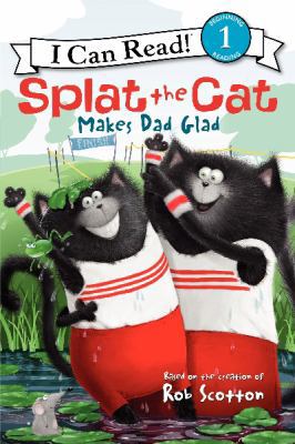 Splat the Cat Makes Dad Glad 0062115995 Book Cover