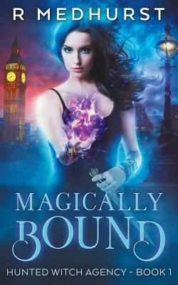 Magically Bound: Hunted Witch Agency Book 1 1979194661 Book Cover