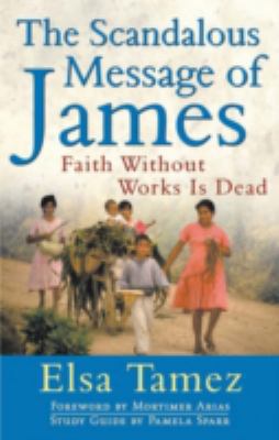 The Scandalous Message of James Faith Without W... 0824519418 Book Cover